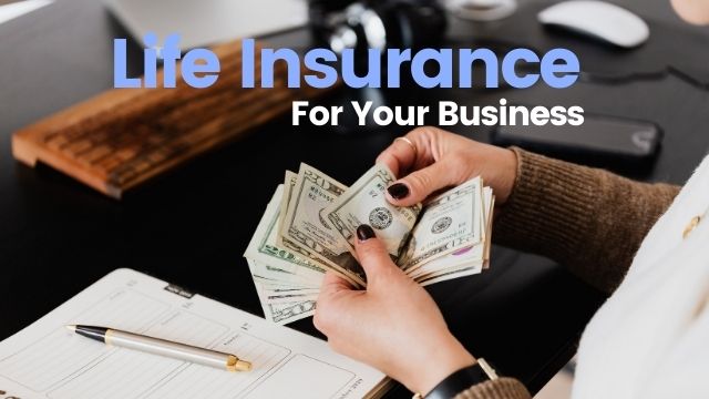 Life Insurance For Your Business